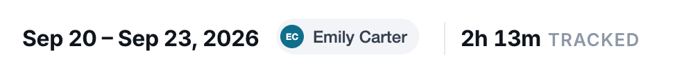 Sep 20 to Sep 23, 2026 · Emily Carter · 2h 13m tracked